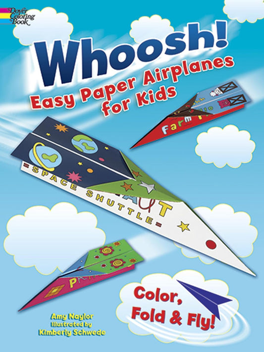 Whoosh! Easy Paper Airplanes for Kids: Color, Fold and Fly! (Dover Kids Activity