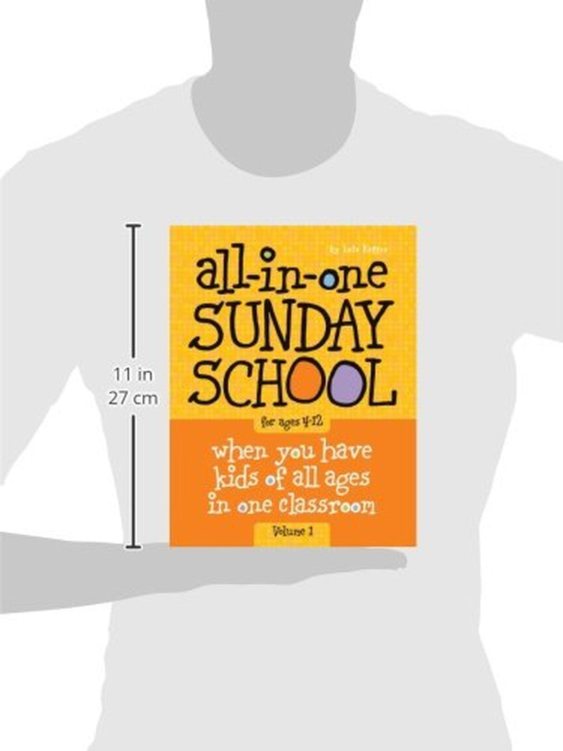All-In-One Sunday School for Ages 4-12 (Volume 1): When You Have Kids of All Age