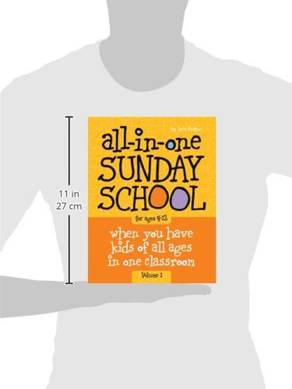 All-In-One Sunday School for Ages 4-12 (Volume 1): When You Have Kids of All Age