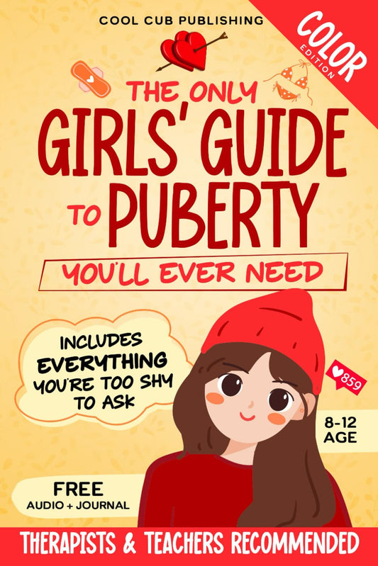 The Only Girls’ Guide to Puberty You’Ll Ever Need: Navigating Body Changes, Mood