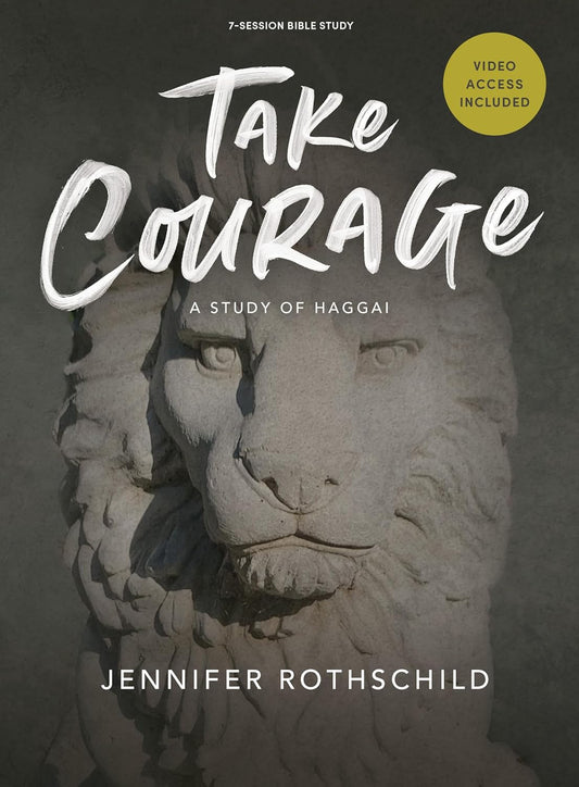 Take Courage - Bible Study Book with Video Access: a Study of Haggai