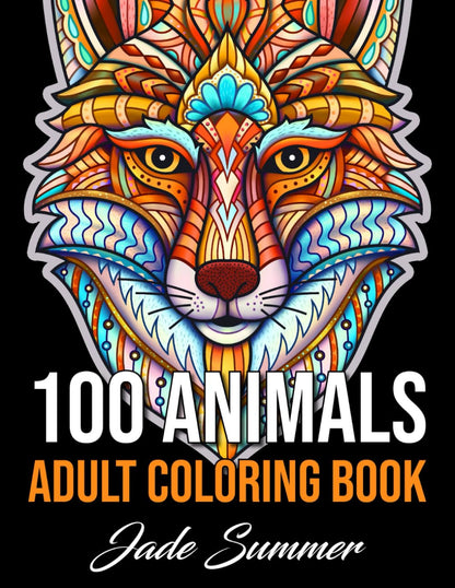 100 Animals: an Adult Coloring Book with Lions, Elephants, Owls, Horses, Dogs, C