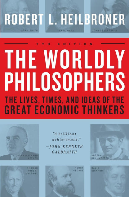 The Worldly Philosophers: the Lives, Times and Ideas of the Great Economic Think