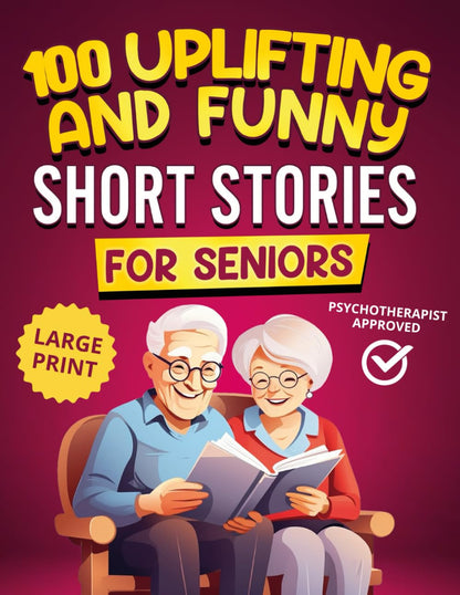 100 Uplifting and Funny Short Stories for Seniors: Large Print, Easy-To-Read Tal