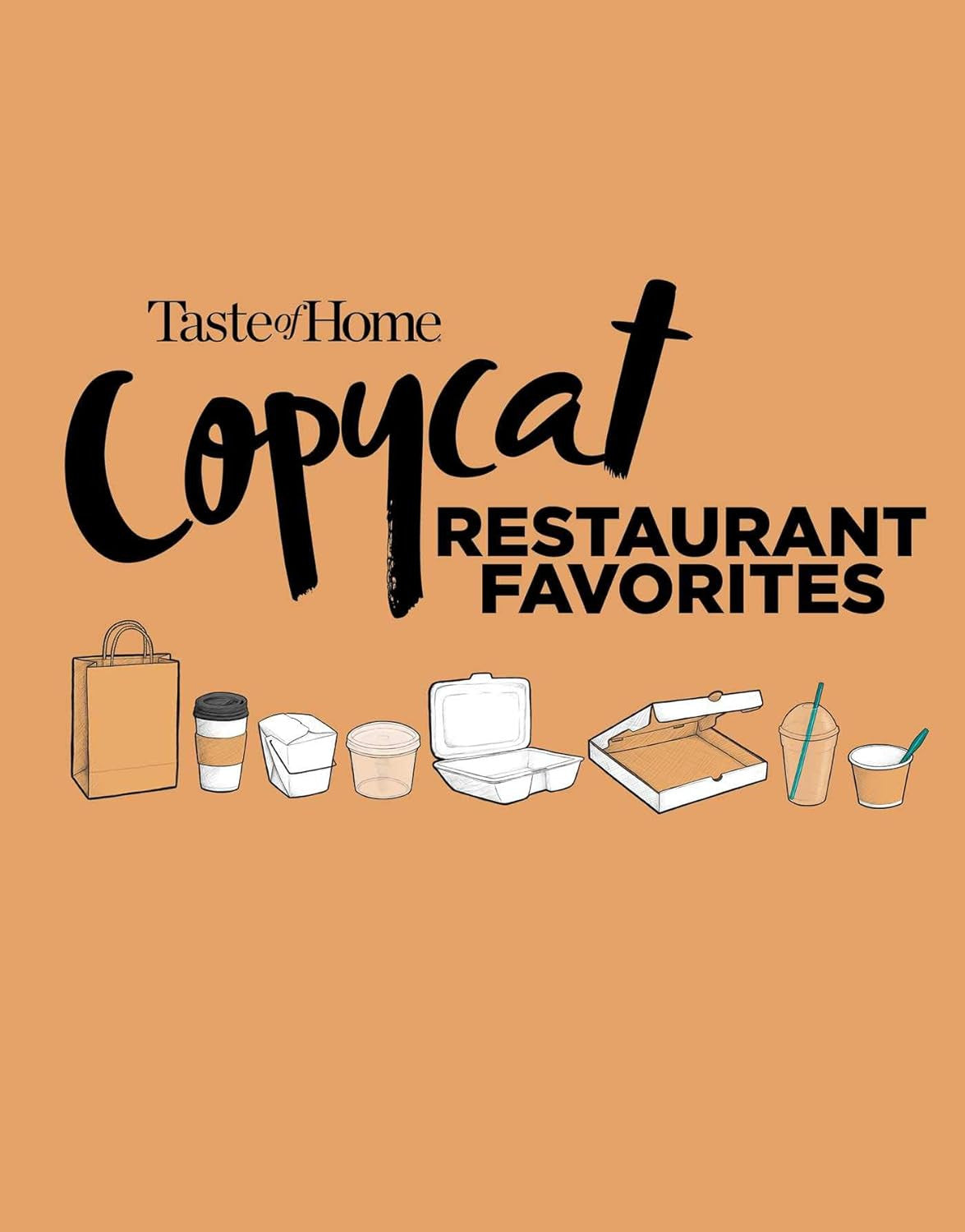 Taste of Home Copycat Restaurant Favorites: Restaurant Faves Made Easy at Home (