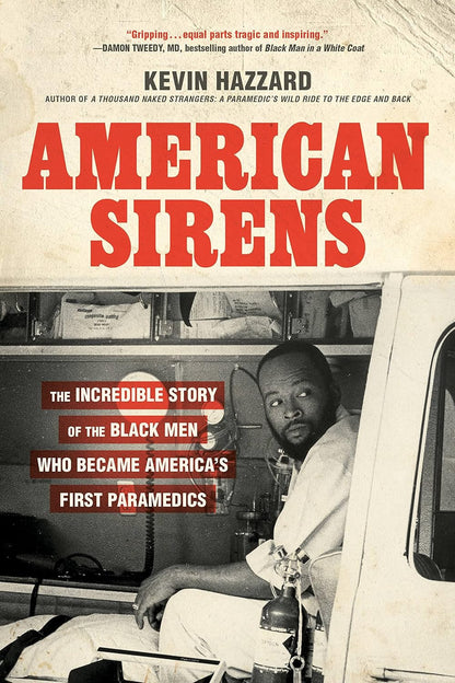 American Sirens: the Incredible Story of the Black Men Who Became America'S Firs