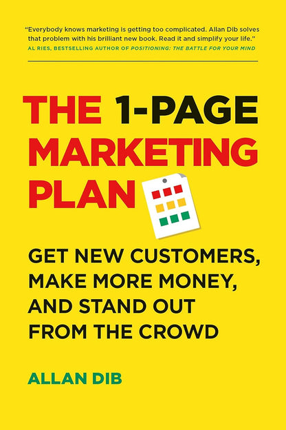 The 1-Page Marketing Plan: Get New Customers, Make More Money, and Stand Out fro