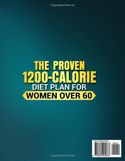 The Proven 1200-Calorie Diet Plan for Women over 60: a Foolproof 60-Day Meal Pla