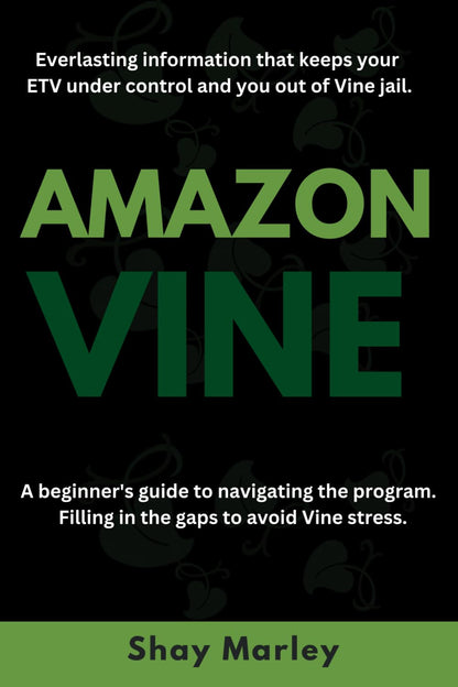 Amazon Vine : a Beginner'S Guide to Navigating the Program: Everlasting Informat