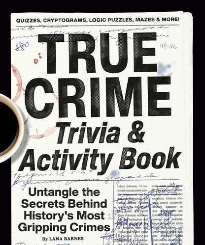 True Crime Trivia & Activity Book: Untangle the Secrets behind History'S Most Gr