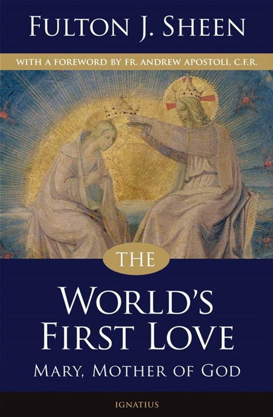 World'S First Love: Mary, Mother of God