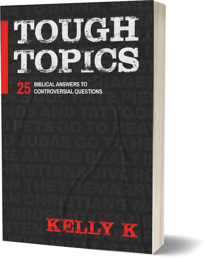 Tough Topics: 25 Biblical Answers to Controversial Questions