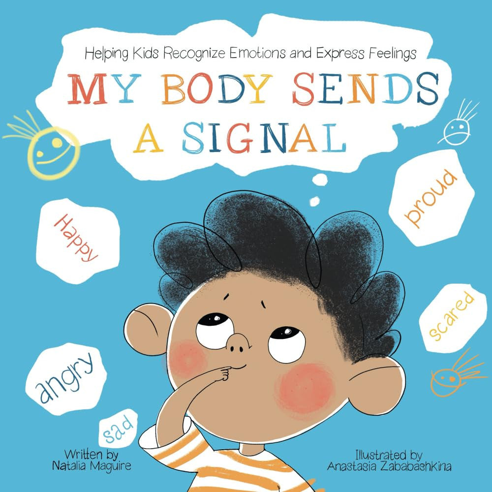 My Body Sends a Signal: Helping Kids Recognize Emotions and Express Feelings (Re
