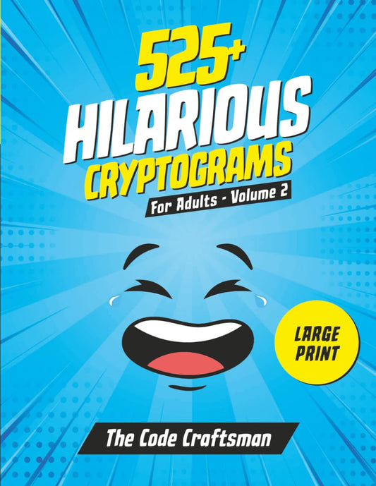 525+ Cryptograms for Adults Large Print: a Collection of Amusing & Witty Cryptog