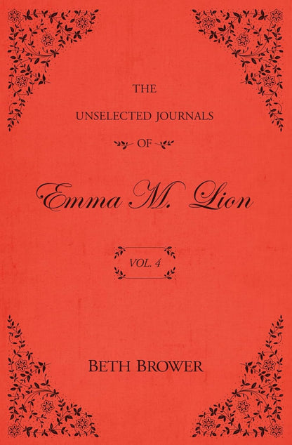 The Unselected Journals of Emma M. Lion: Vol. 4