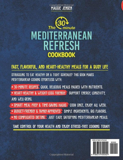 The 30-Minute Mediterranean Refresh Cookbook: Effortless, Heart-Healthy Recipes