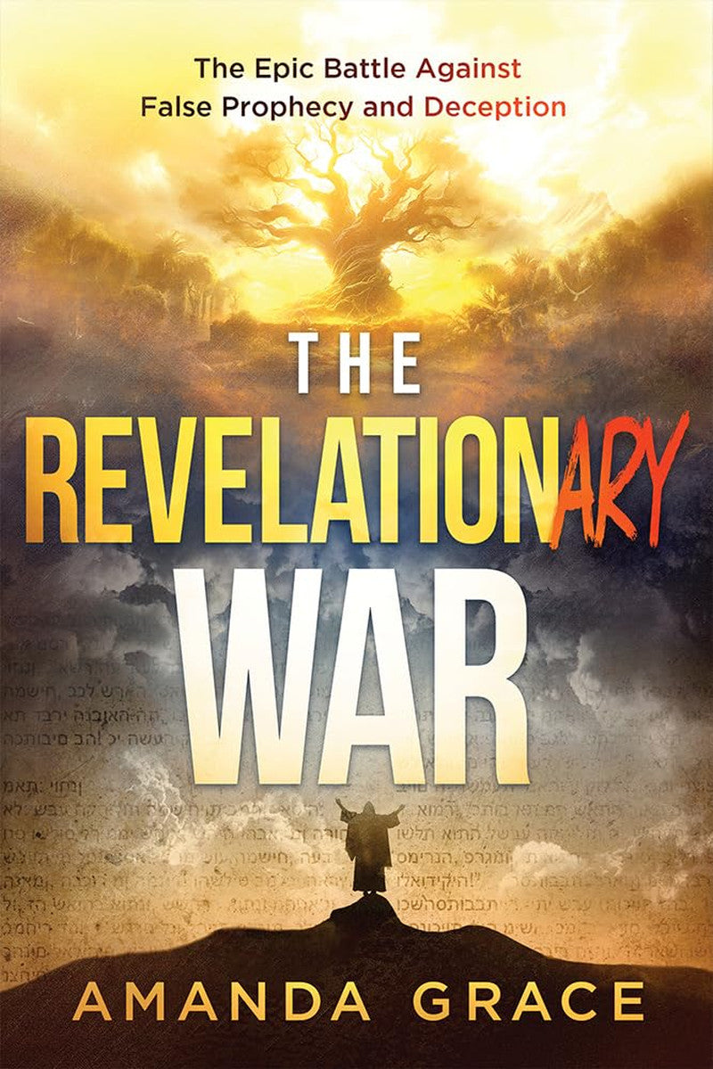 The Revelationary War: the Epic Battle against False Prophecy and Deception