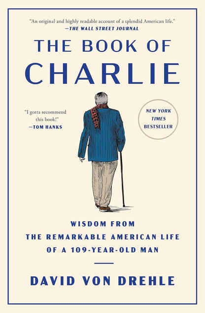 The Book of Charlie: Wisdom from the Remarkable American Life of a 109-Year-Old