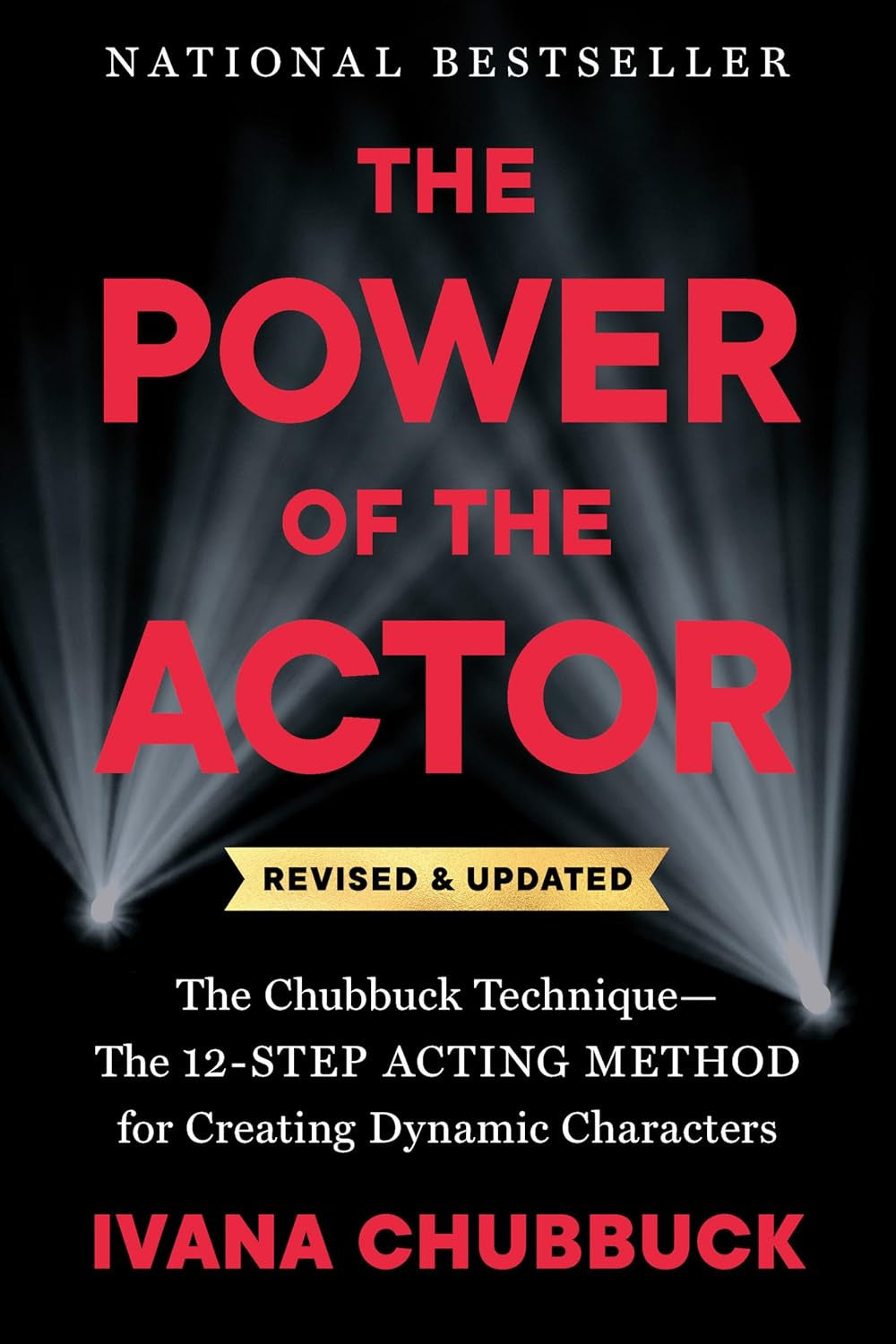 The Power of the Actor, Revised and Updated: the Chubbuck Technique--The 12-Step