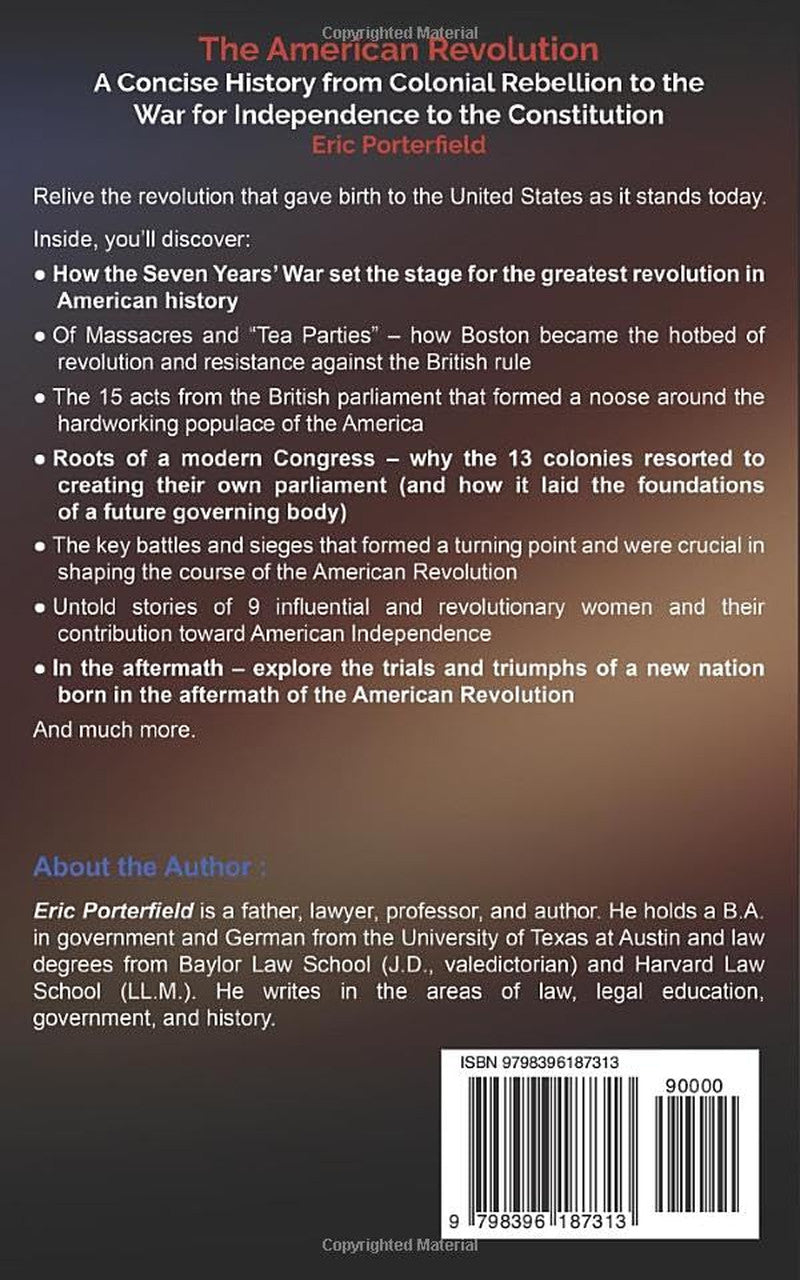 The American Revolution: a Concise History from Colonial Rebellion to the War fo