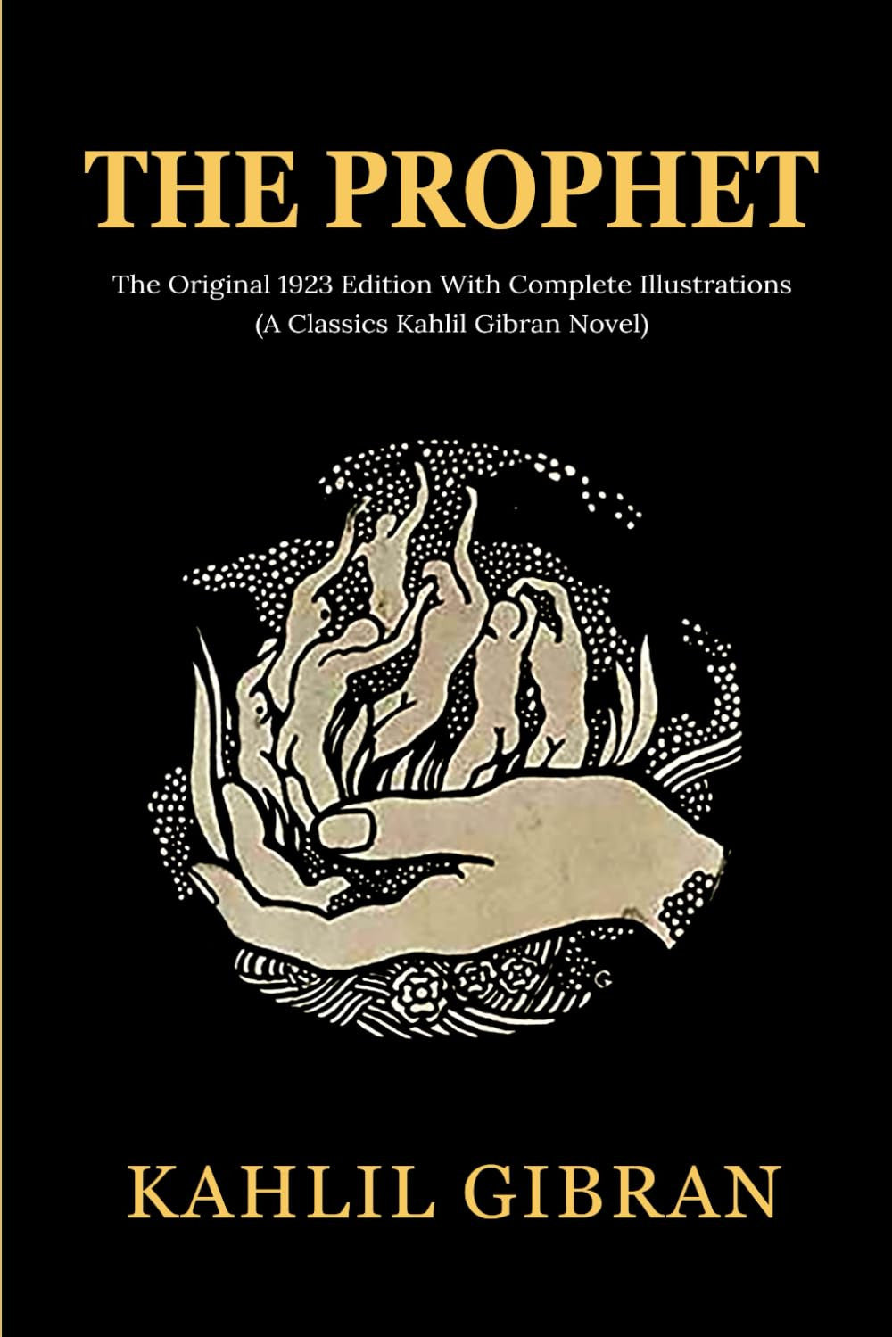 The Prophet: the Original 1923 Edition with Complete Illustrations (A Classics K