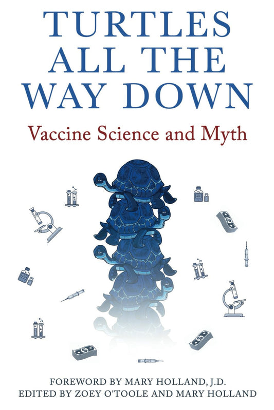 Turtles All the Way Down: Vaccine Science and Myth