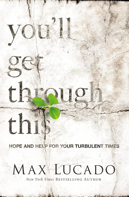 You'Ll Get through This: Hope and Help for Your Turbulent Times