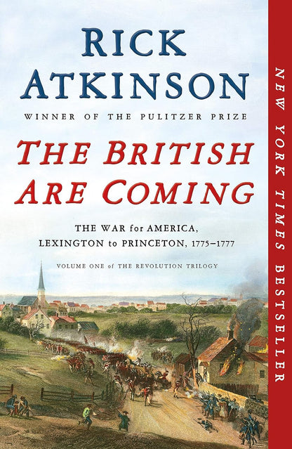 The British Are Coming: the War for America, Lexington to Princeton, 1775-1777 (