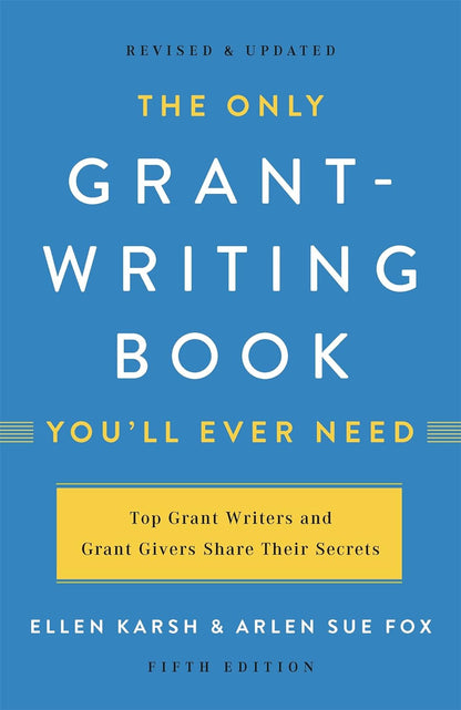The Only Grant-Writing Book You'Ll Ever Need