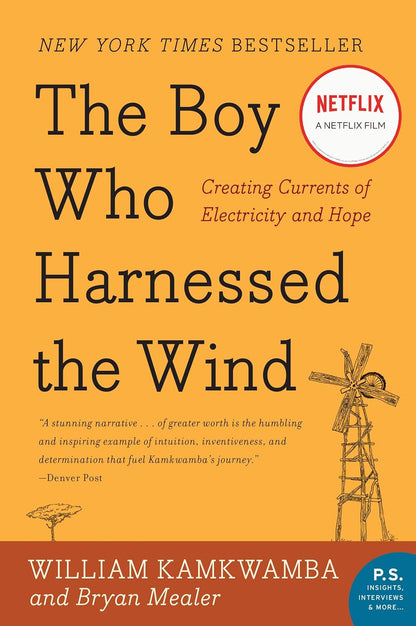The Boy Who Harnessed the Wind: Creating Currents of Electricity and Hope (P.S.)