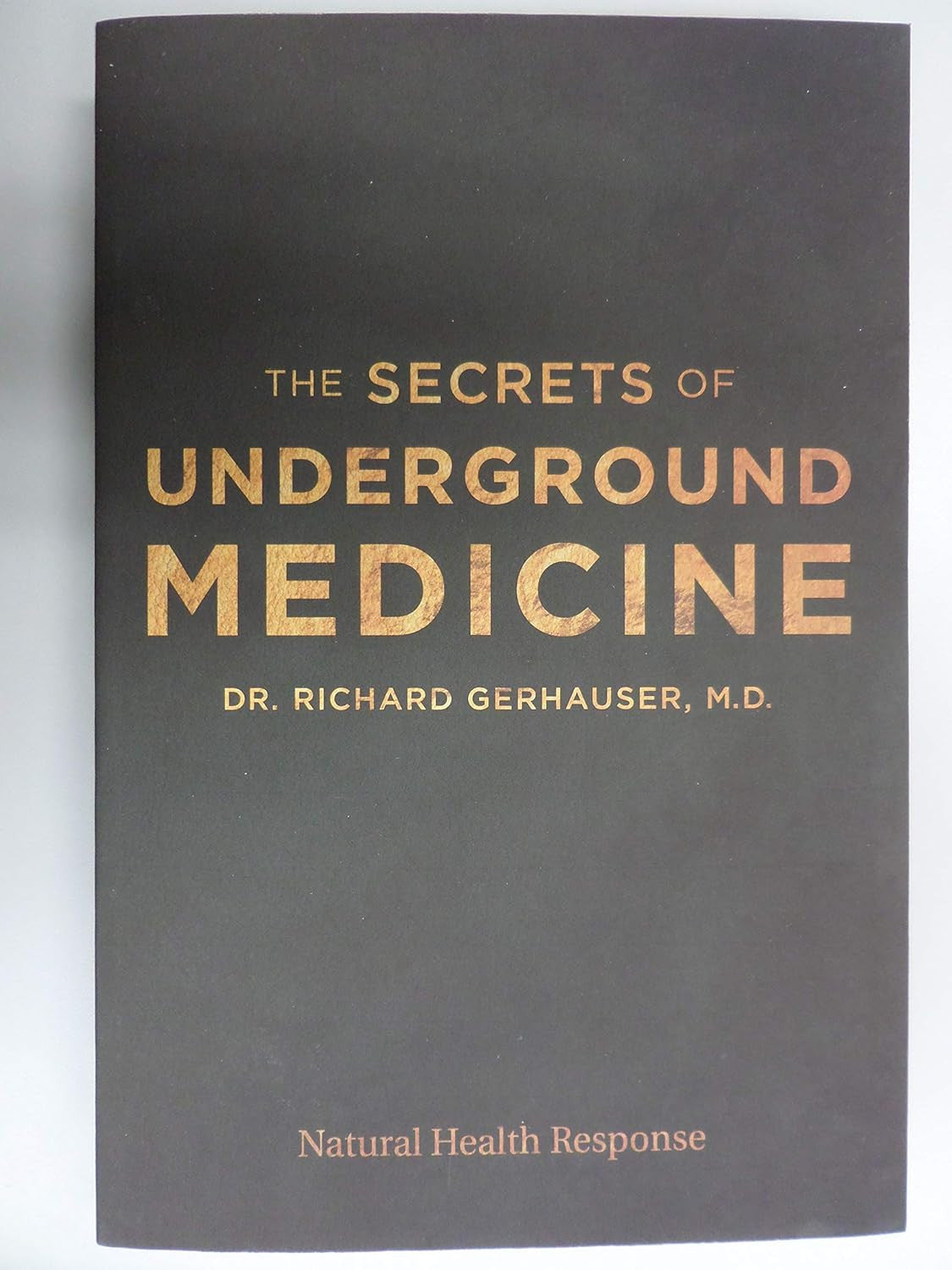 Natural Health Response the SECRETS of UNDERGROUND MEDICINE