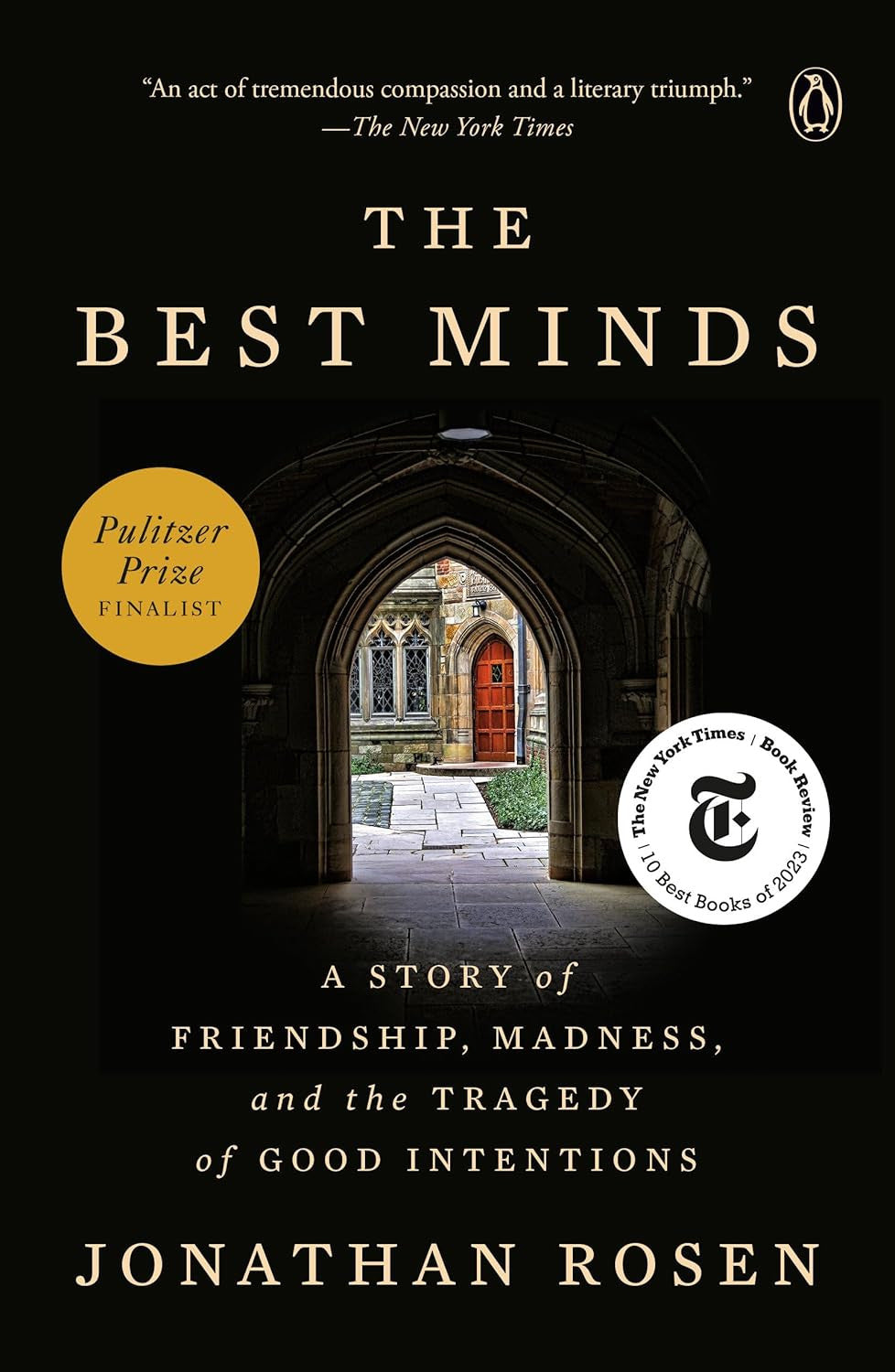 The Best Minds: a Story of Friendship, Madness, and the Tragedy of Good Intentio