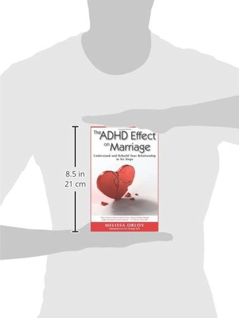 The ADHD Effect on Marriage: Understand and Rebuild Your Relationship in Six Ste