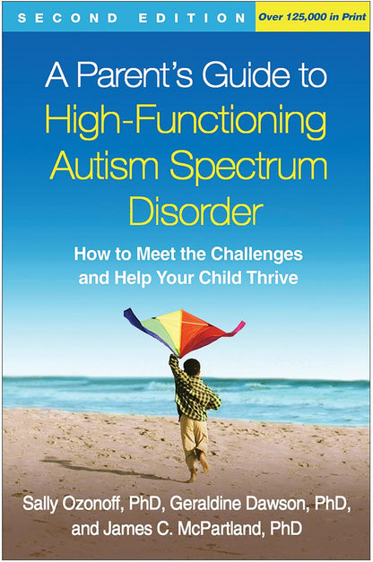 A Parent'S Guide to High-Functioning Autism Spectrum Disorder: How to Meet the C