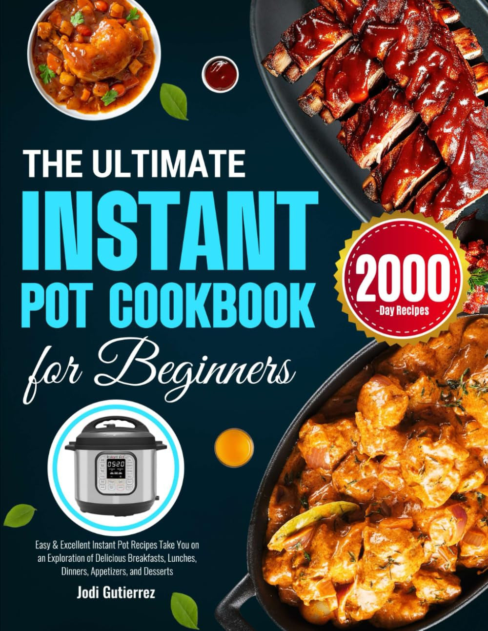 The Ultimate Instant Pot Cookbook for Beginners: Easy & Excellent Instant Pot Re
