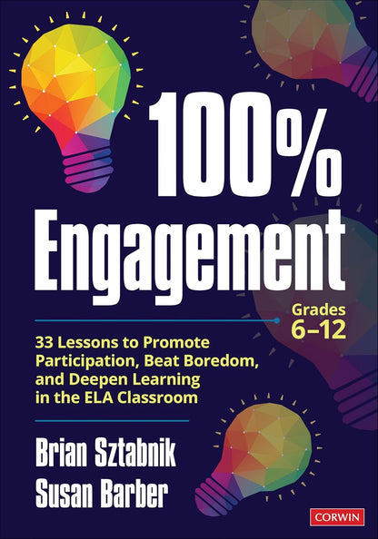 100% Engagement: 33 Lessons to Promote Participation, Beat Boredom, and Deepen L
