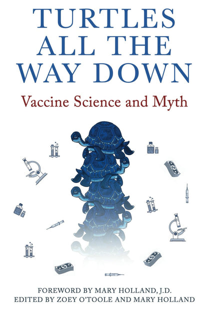 Turtles All the Way Down: Vaccine Science and Myth