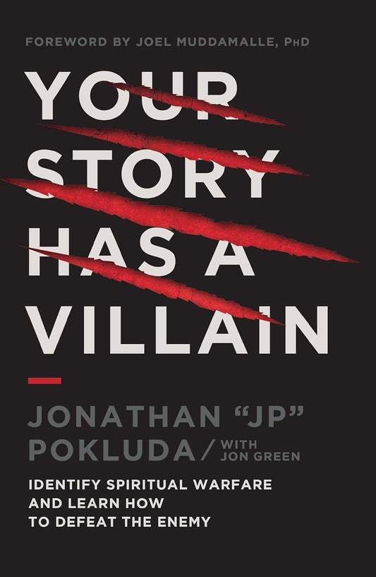 Your Story Has a Villain: Identify Spiritual Warfare and Learn How to Defeat the