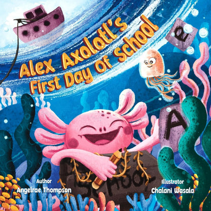 Alex Axolotl'S First Day of School