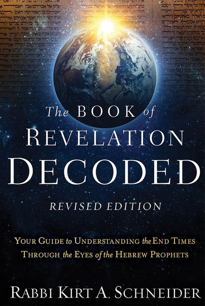 The Book of Revelation Decoded Revised Edition: Your Guide to Understanding the