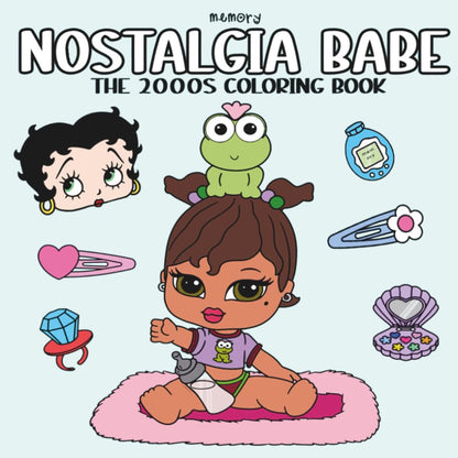 Nostalgia Babe: the 2000S Coloring Book