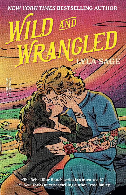 Wild and Wrangled: a Rebel Blue Ranch Novel
