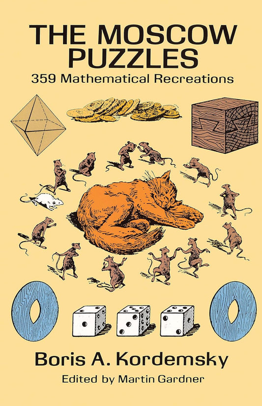 The Moscow Puzzles: 359 Mathematical Recreations (Dover Math Games & Puzzles)