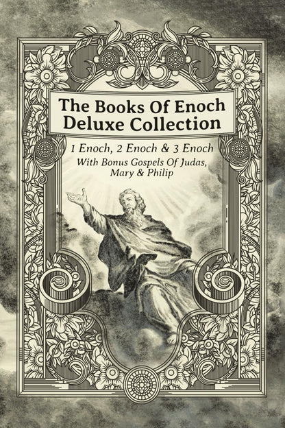 The Books of Enoch Deluxe Collection: 1 Enoch, 2 Enoch, 3 Enoch & Bonus Gospels