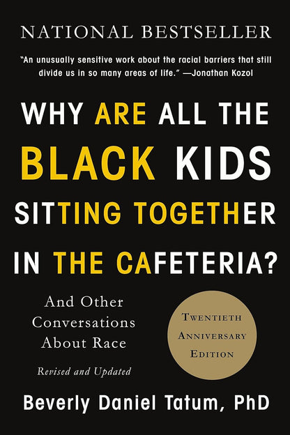 Why Are All the Black Kids Sitting Together in the Cafeteria?: and Other Convers