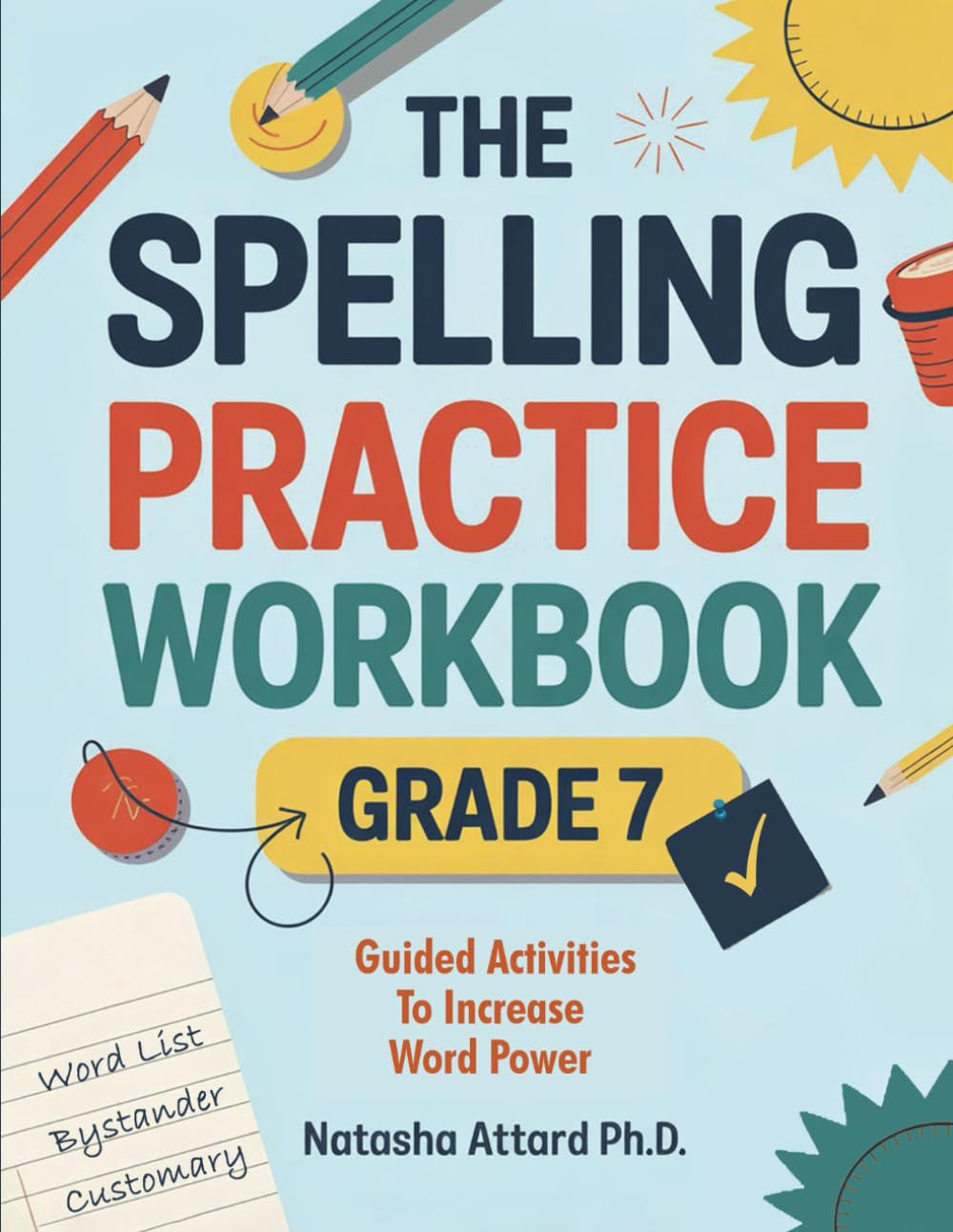 The Spelling Practice Workbook for Grade 7: Guided Activities to Increase Your W