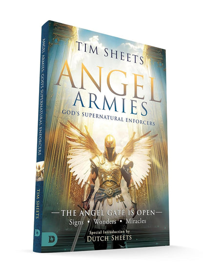 Angel Armies: God'S Supernatural Enforcers: the Angel Gate Is Open: Signs, Wonde