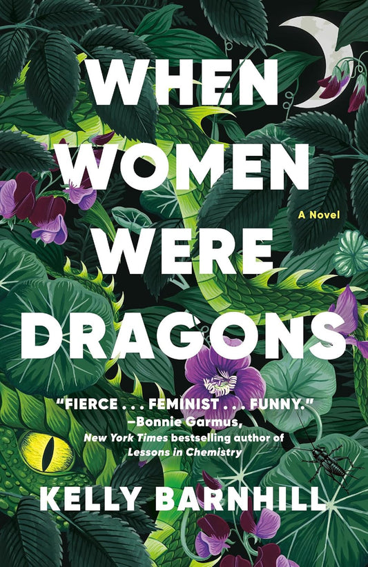 When Women Were Dragons: a Novel