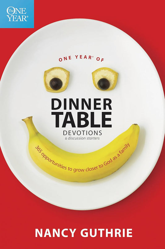 One Year of Dinner Table Devotions and Discussion Starters: a Daily Family Devot