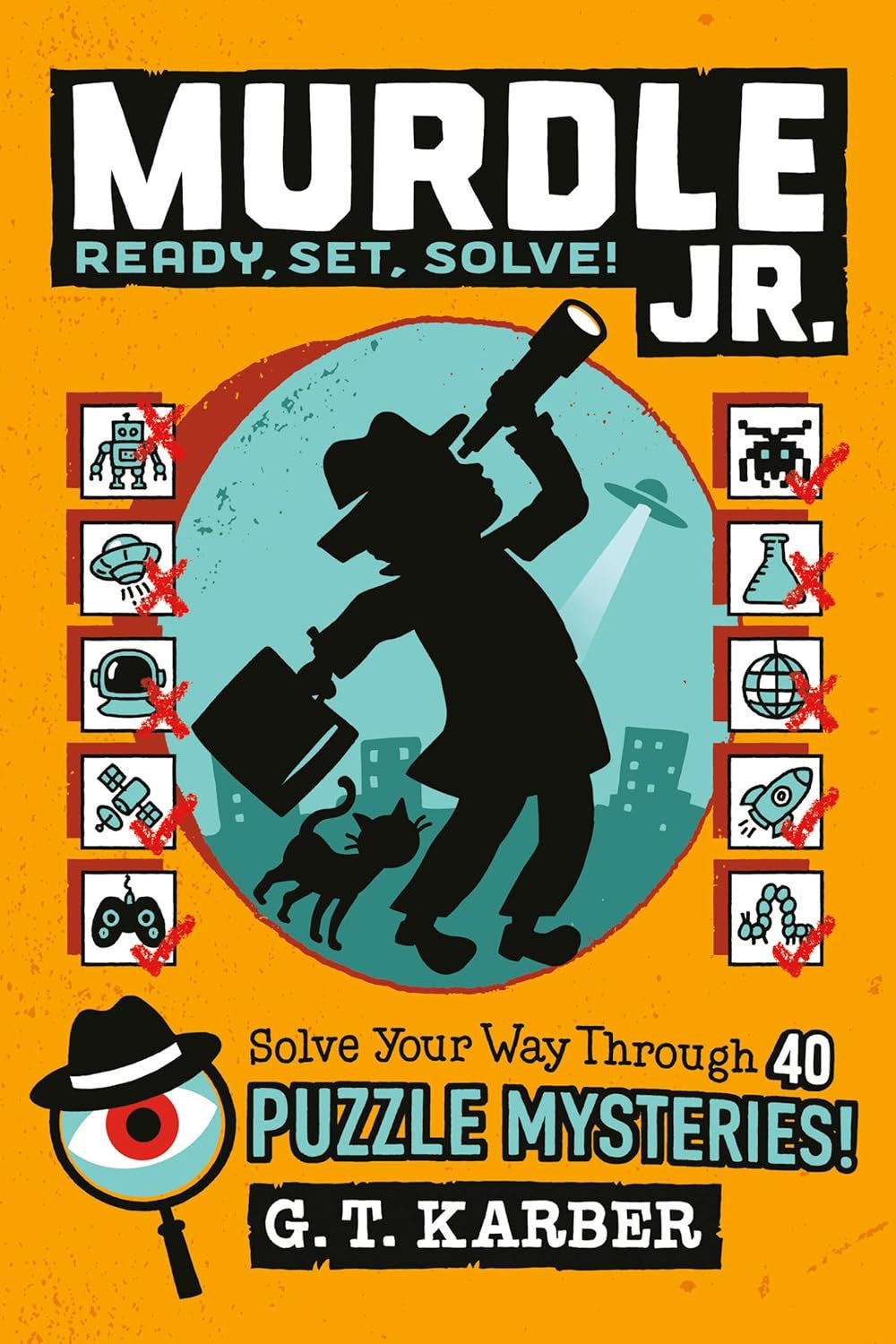 Murdle Jr.: Ready, Set, Solve!: Solve Your Way through 40 Puzzle Mysteries! (Mur
